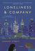 Loneliness & Company by Charlee Dyroff