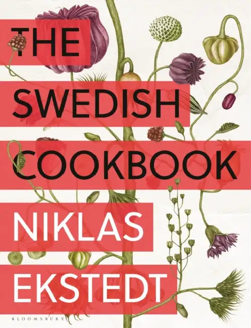 The Swedish Cookbook: Lagom Flavors for the Modern Kitchen by Niklas Ekstedt