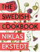 The Swedish Cookbook: Lagom Flavors for the Modern Kitchen by Niklas Ekstedt