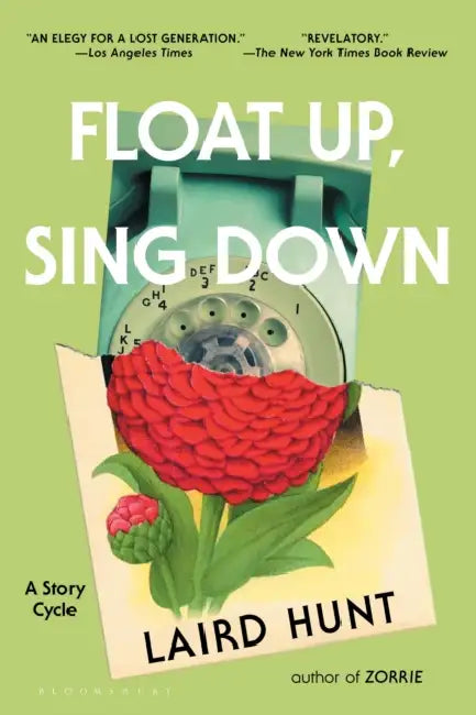 Float Up, Sing Down: Stories by Laird Hunt
