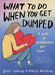 What To Do When You Get Dumped by Suzy Hopkins