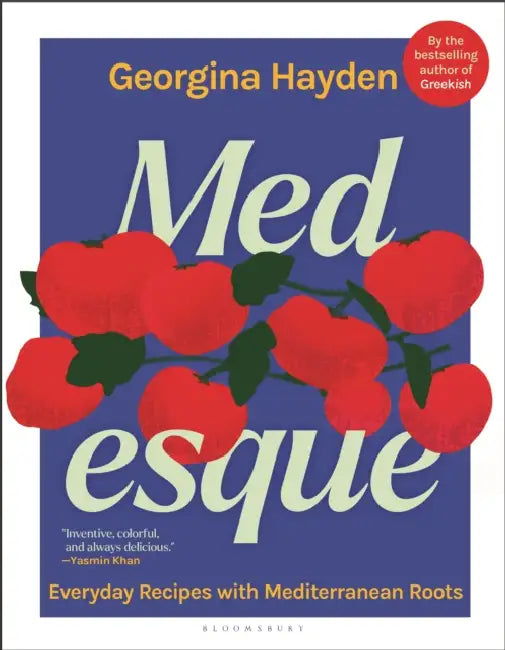 Medesque: Everyday Recipes with Mediterranean Roots by Georgina Hayden