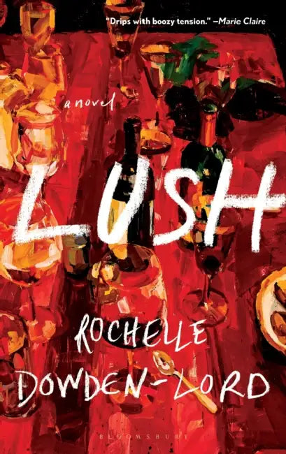 Lush by Rochelle Dowden-Lord