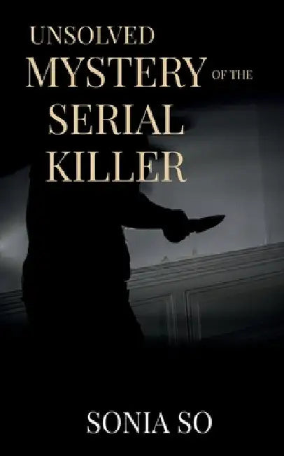 unsolved mystery of the serial killer by Satyaprakash Kumar