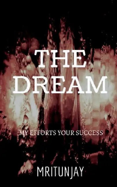 The Dream by Riddhi Chakraborty