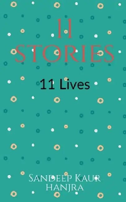 11 stories 11 lives by Sandeep Kaur