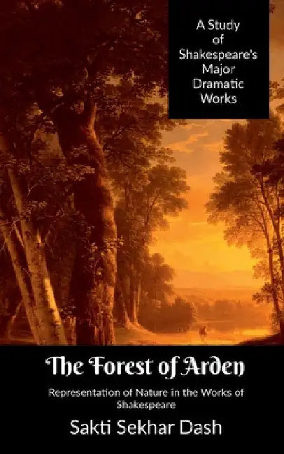 The Forest of Arden by Sakti Dash
