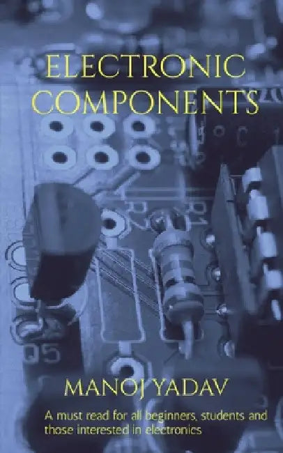 Electronic Components by Manoj Yadav
