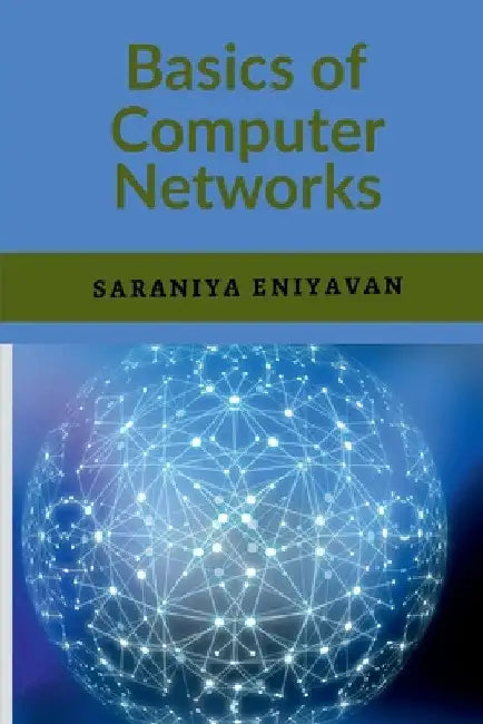 Basics of Computer Networks by Saraniya Eniyavan