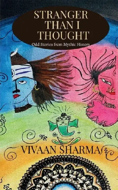 Stranger than I thought by Vivaan Sharma