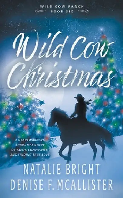 Wild Cow Christmas: A Christian Contemporary Western Romance Series by Natalie Bright