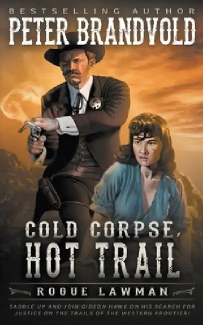 Cold Corpse, Hot Trail: A Classic Western by Peter Brandvold