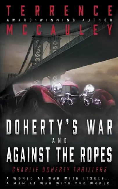Doherty's War and Against the Ropes: Two Charlie Doherty Pulp Thrillers by Terrence McCauley