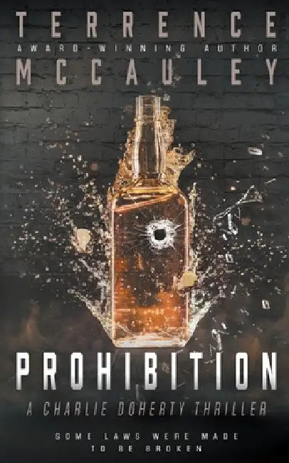 Prohibition: A Charlie Doherty Thriller by Terrence McCauley
