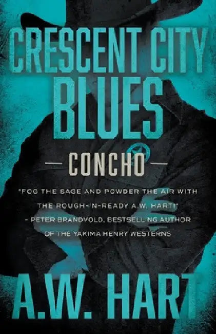 Crescent City Blues: A Contemporary Western Novel by A. W. Hart