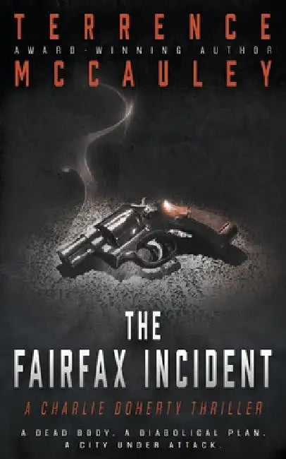The Fairfax Incident: A Charlie Doherty Thriller by Terrence McCauley