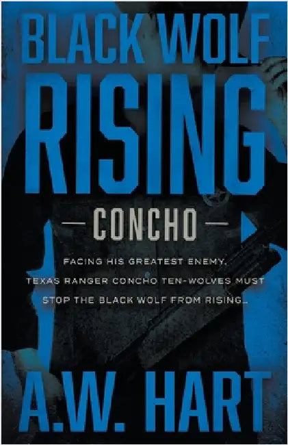 Black Wolf Rising: A Contemporary Western Novel by Hart, A. W.