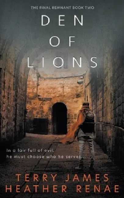 Den of Lions: A Post-Apocalyptic Christian Fantasy by Terry James