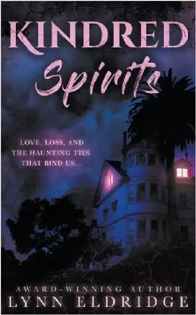 Kindred Spirits: A Paranormal Ghost Romance by Eldridge, Lynn
