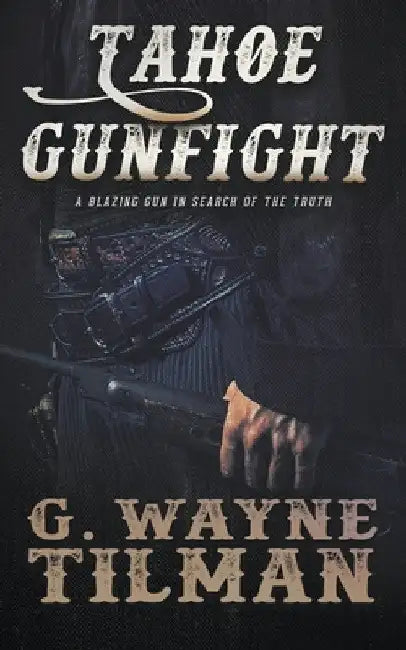 Tahoe Gunfight: A John Pope Western by G. Wayne Tilman