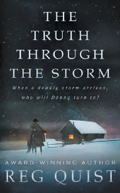 The Truth Through The Storm: A Contemporary Christian Western by Reg Quist