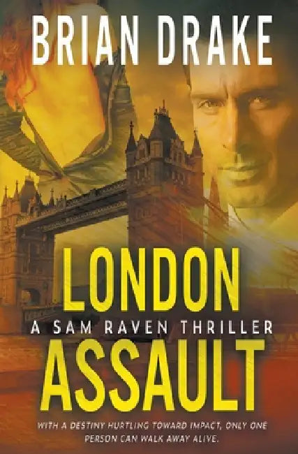 London Assault: A Sam Raven Thriller by Brian Drake