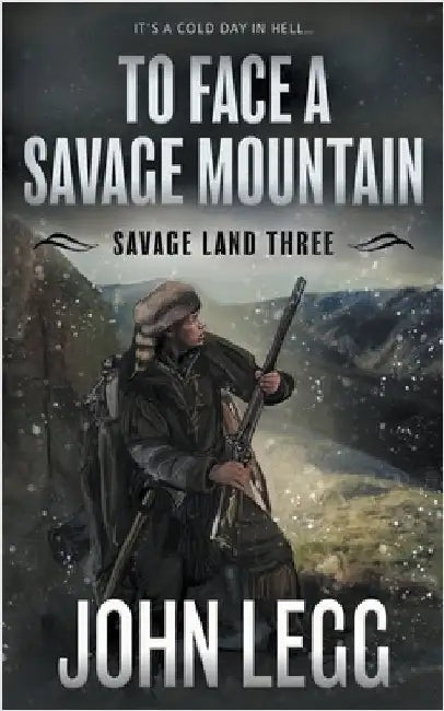 To Face a Savage Mountain: A Mountain Man Classic Western by Legg, John