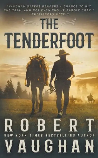 The Tenderfoot: A Classic Western by Robert Vaughan