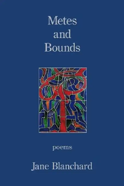 Metes and Bounds by Jane Blanchard