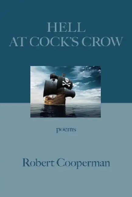 Hell at Cock's Crow by Robert Cooperman
