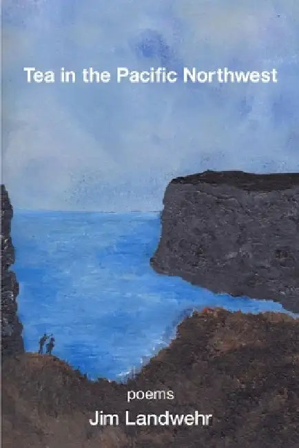 Tea in the Pacific Northwest by Jim Landwehr