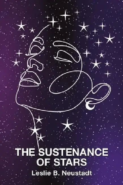 The Sustenance of Stars by Leslie B. Neustadt