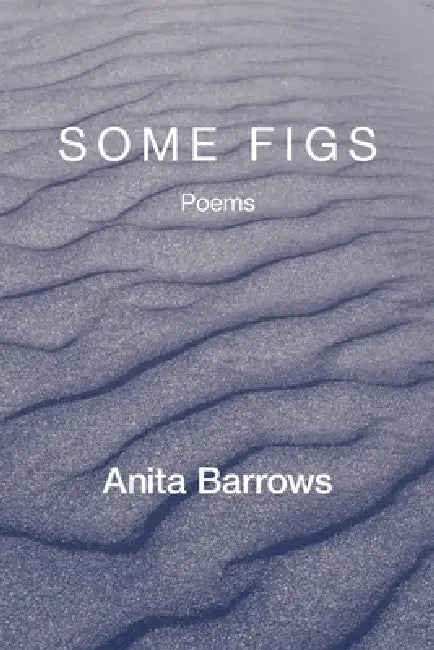 Some Figs by Anita Barrows