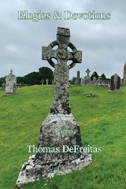 Elegies & Devotions by Thomas DeFreitas