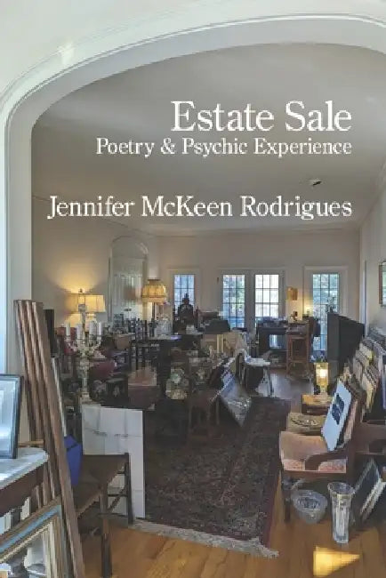Estate Sale: Poetry & Psychic Experience by Jennifer McKeen Rodrigues