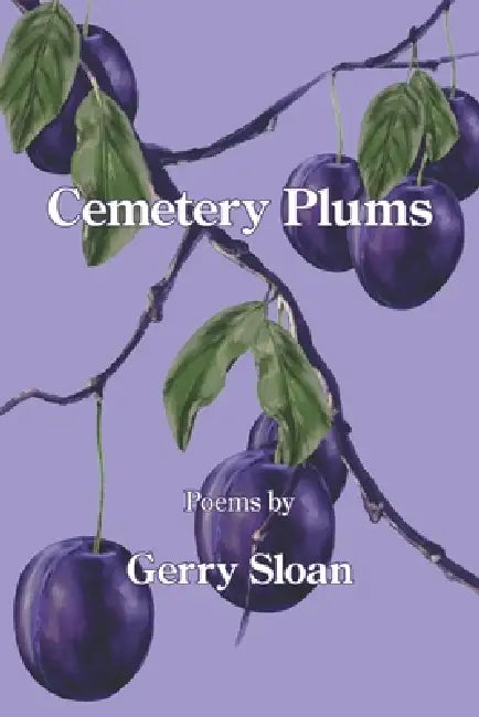 Cemetery Plums by Gerry Sloan