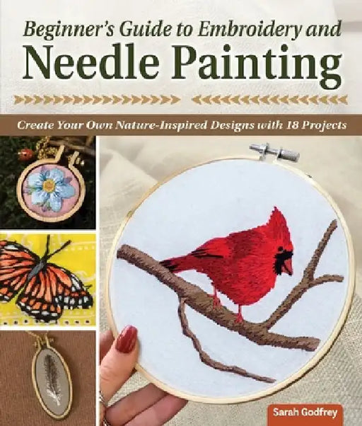 Learn to Needle Paint: Embroidered Designs from Nature by Sarah Godfrey