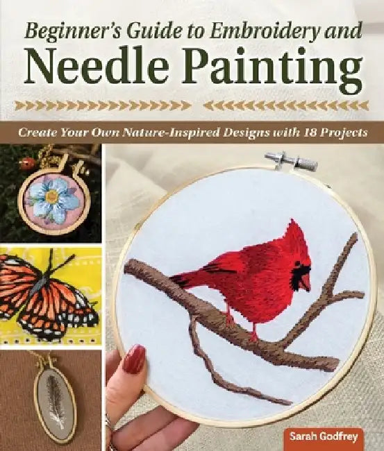 Learn to Needle Paint: Embroidered Designs from Nature by Sarah Godfrey