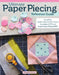 Ultimate Paper Piecing Reference Guide: Everything You Need to Know about Foundation (Fpp) and English Paper Piecing (Epp) by Carolina Moore