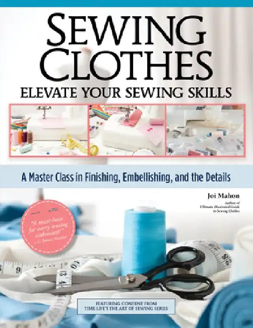 Elevate Your Sewing: Brilliant Techniques for Adding Personal Style to Any Garment by Joi Mahon