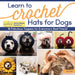 Sookie and Ivy Crochet Cute Dog Hats: Funny Snoods and Toppers to Stitch for Your Best Friend by Jani Oja
