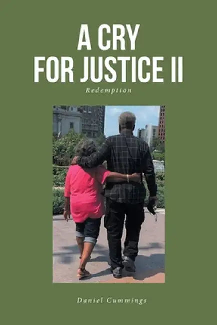 A Cry For Justice II: Redemption by Daniel Cummings