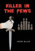 Killer In The Pews by John Ellis