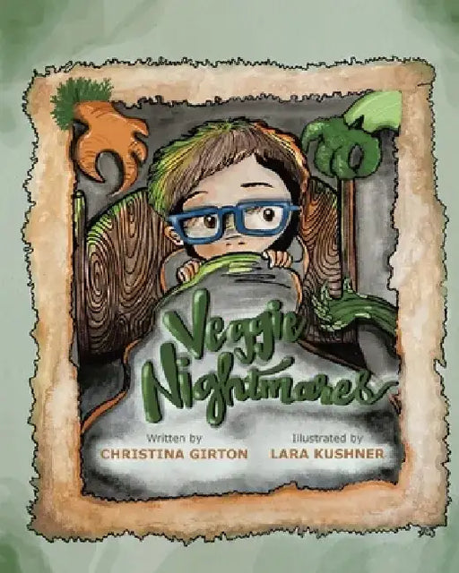 Veggie Nightmares by Christina Girton