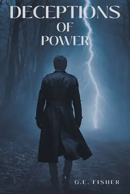 Deceptions of Power by G. E. Fisher