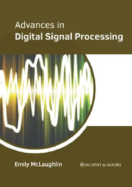 Advances in Digital Signal Processing by Emily McLaughlin