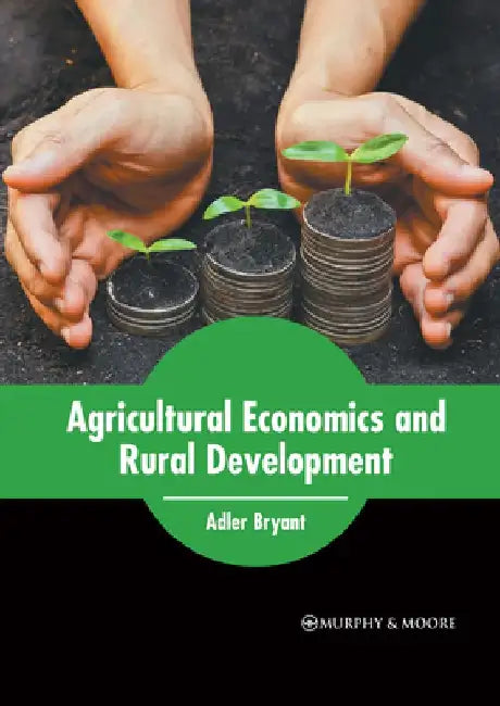 Agricultural Economics and Rural Development by Adler Bryant