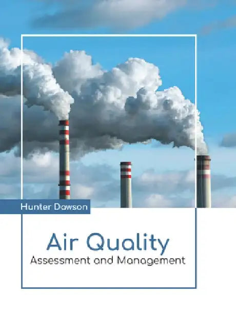 Air Quality: Assessment and Management by Hunter Dawson