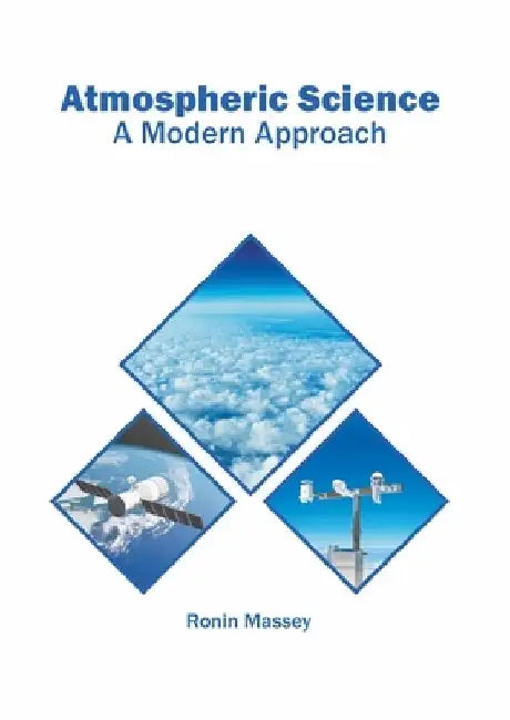 Atmospheric Science: A Modern Approach by Ronin Massey