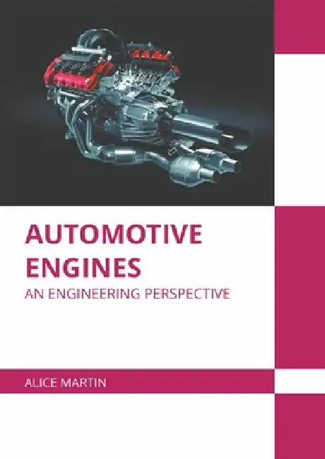Automotive Engines: An Engineering Perspective by Alice Martin